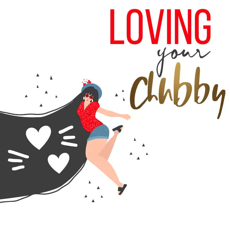 Loving your Chubby