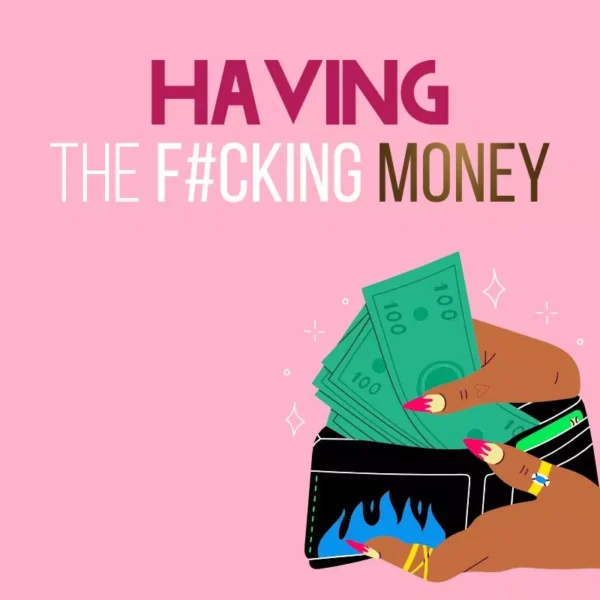 Having the F#cking Money