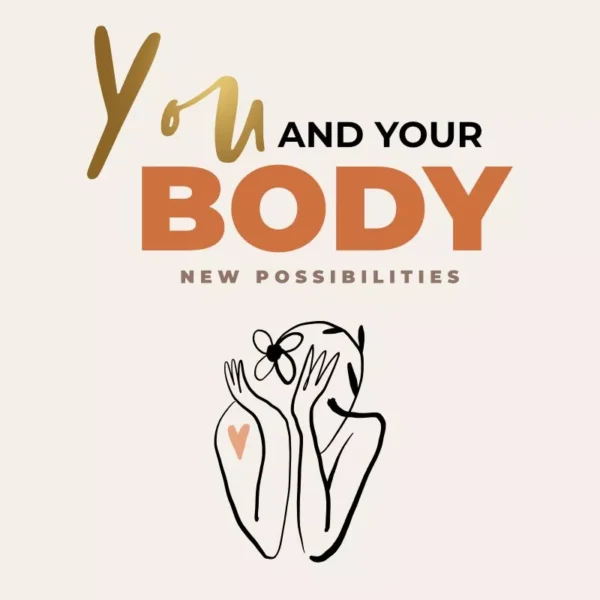 You & Your Body: New Possibilities