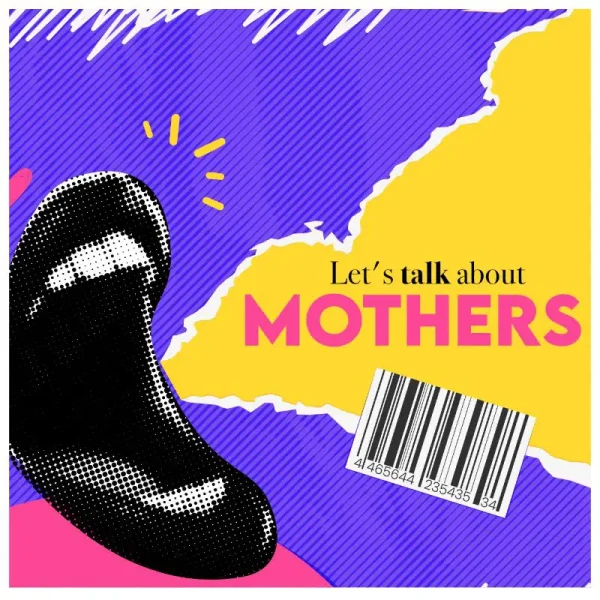 Let's talk about Mothers